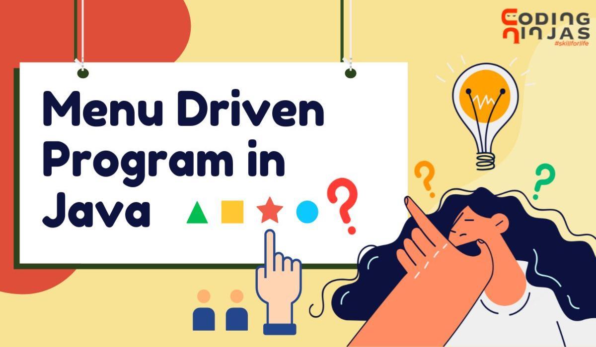 Menu Driven Program in Java Coding Ninjas