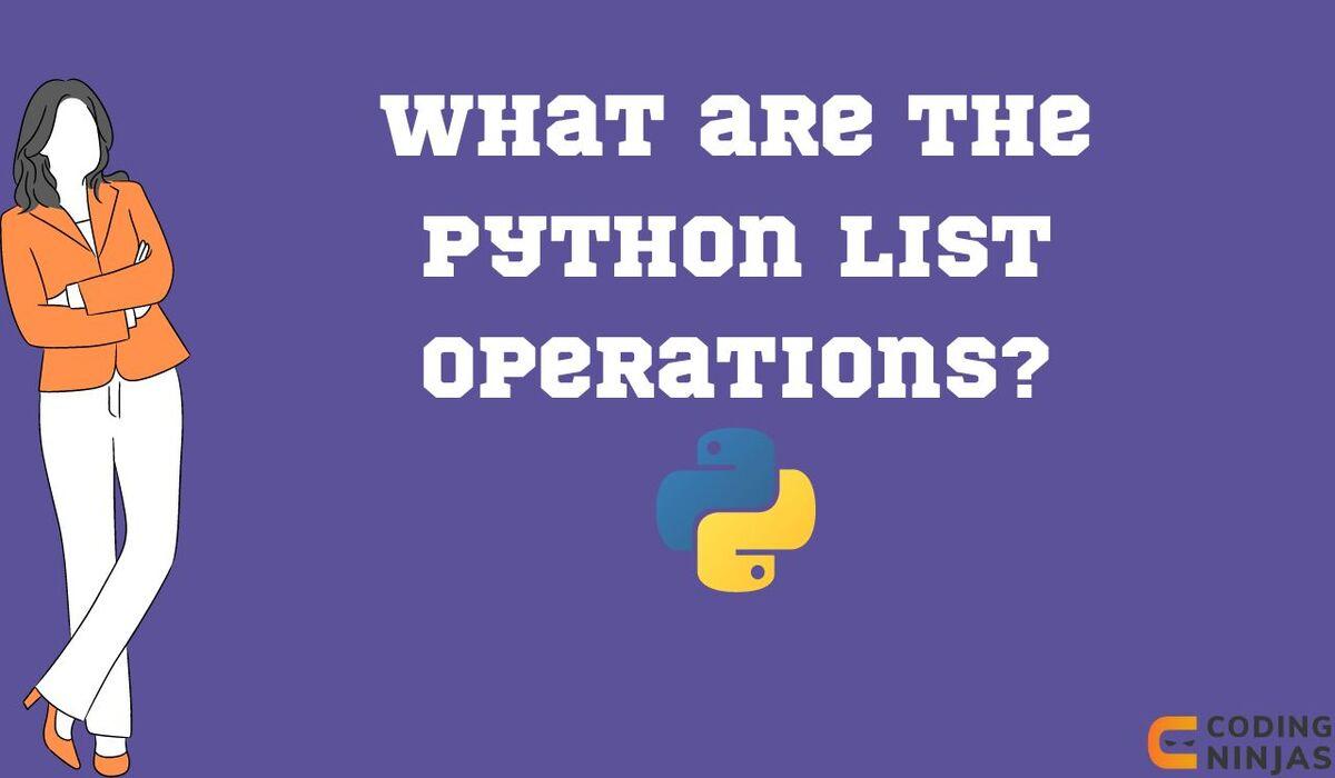 Python List Operations Coding Ninjas