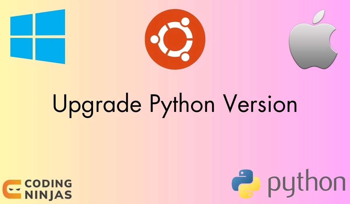 Upgrade Python Version Coding Ninjas