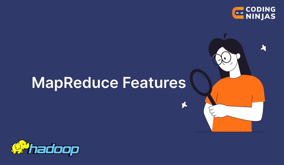 MapReduce Features Coding Ninjas