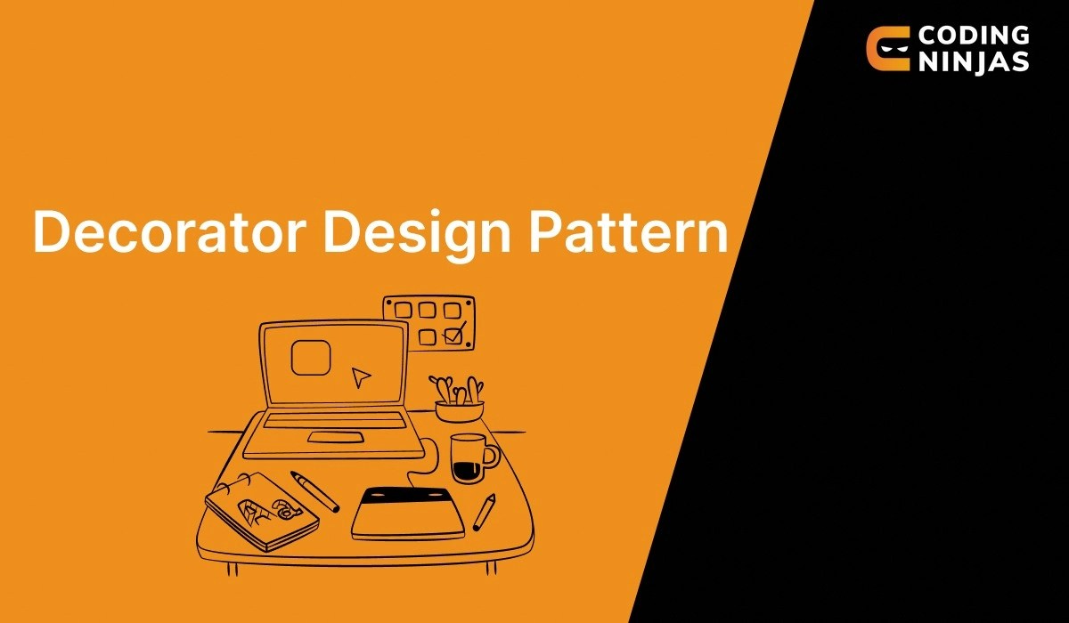 Decorator Design Pattern in Java Example Coding Ninjas