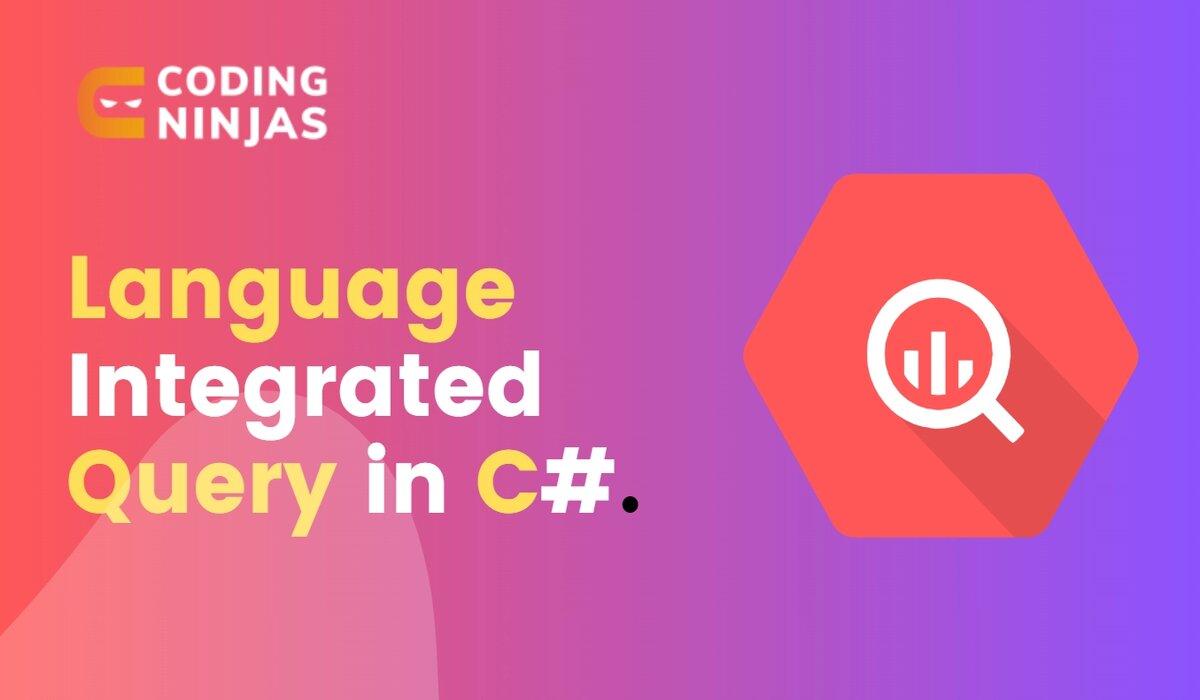 Language Integrated Query (LinQ) in C Naukri Code 360