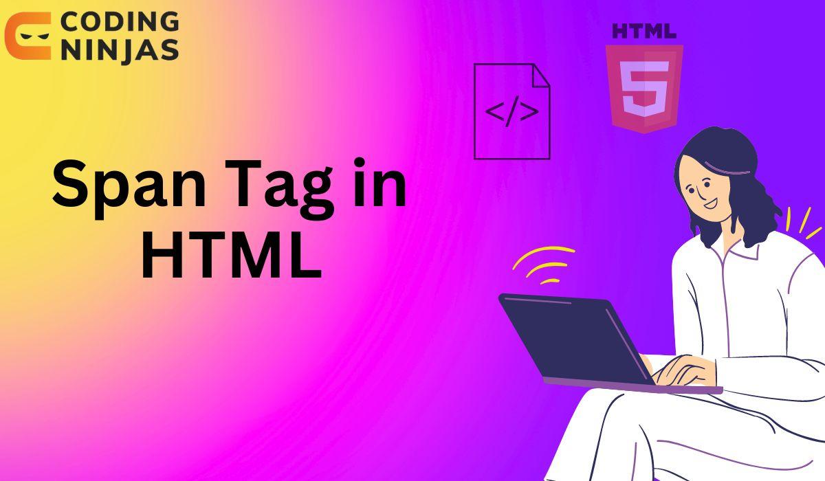 HTML Span Tag Coding Ninjas
