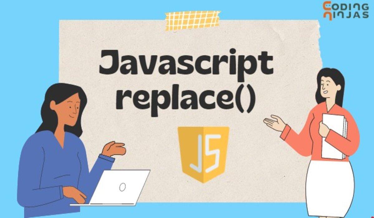 JavaScript replace() Coding Ninjas