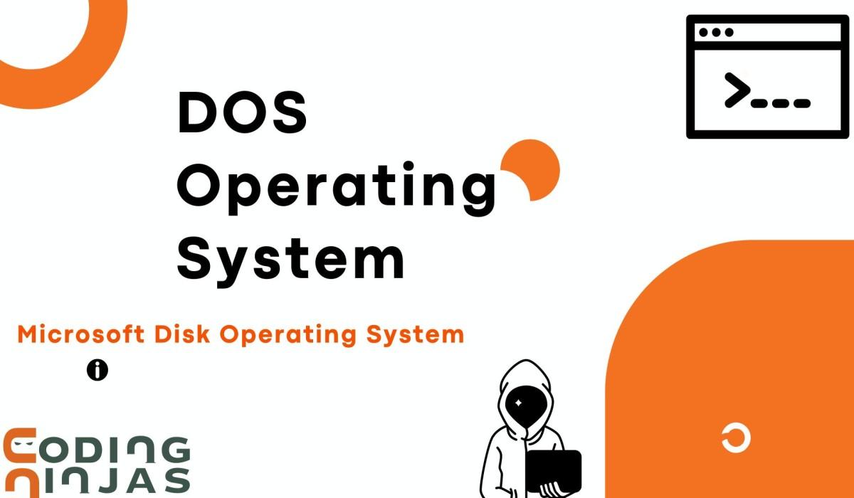 MSDOS Operating System Coding Ninjas