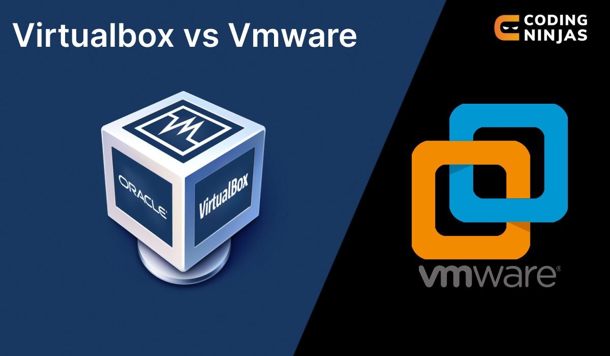 Virtualbox vs Vmware Coding Ninjas