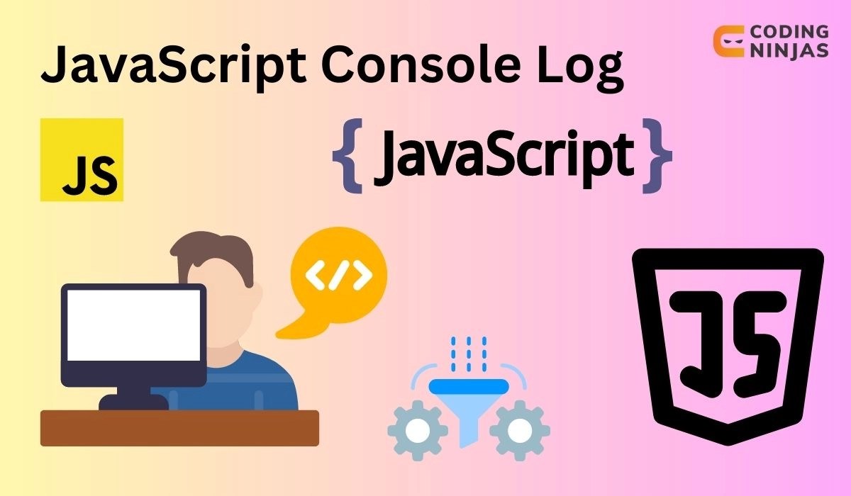 JavaScript Console.Log() Method Coding Ninjas