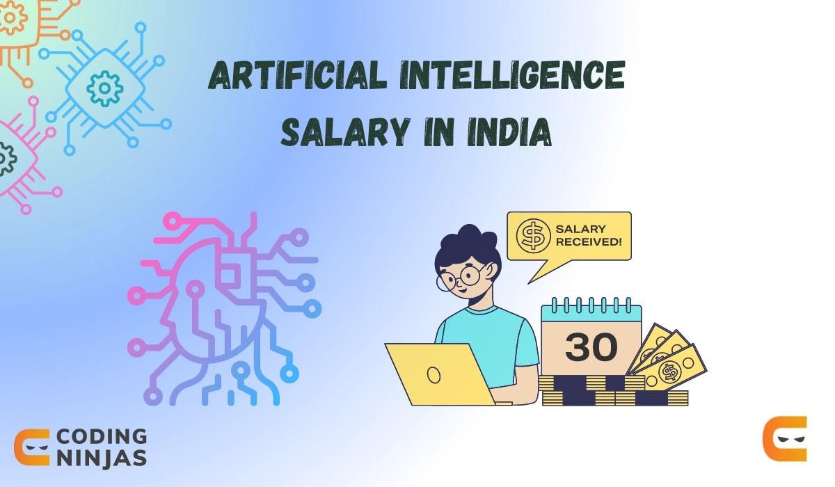 Artificial Intelligence Salary in India Naukri Code 360