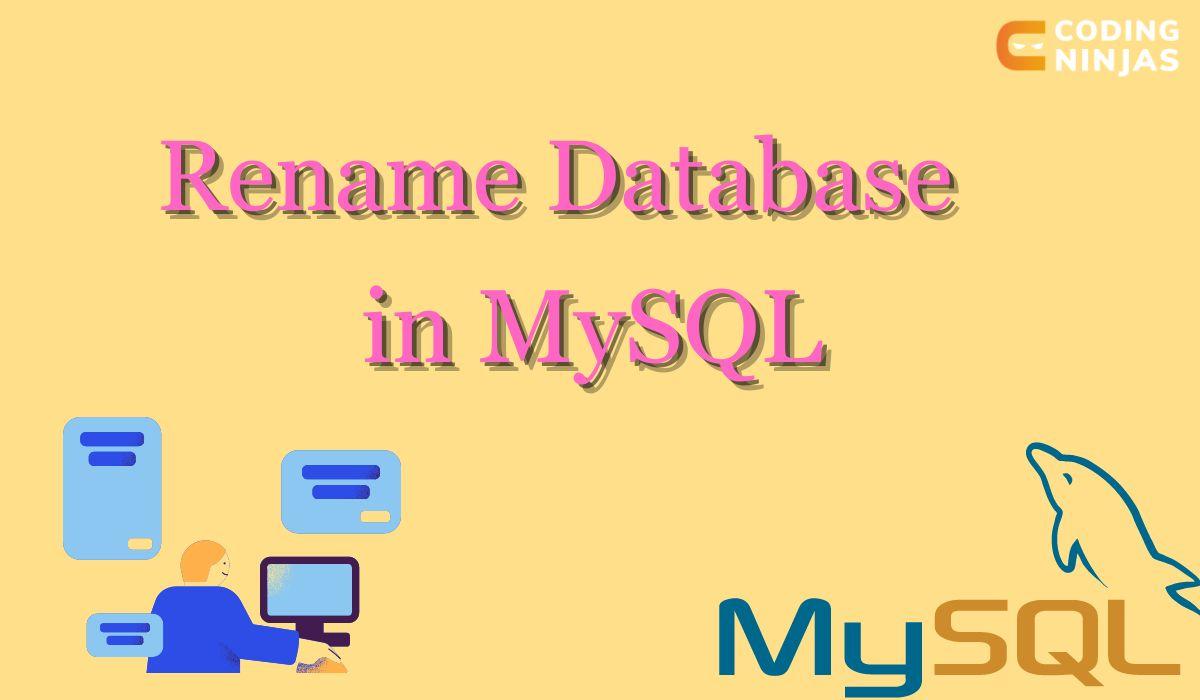 Rename Database in MySQL Coding Ninjas