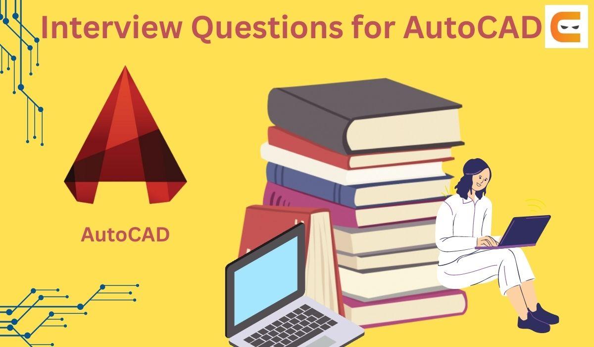 Most Asked AutoCAD Interview Questions (2024) Coding Ninjas
