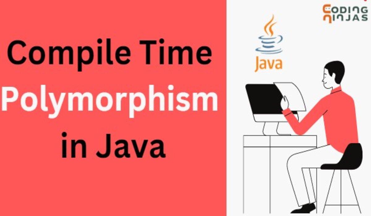 Compile Time Polymorphism in Java Coding Ninjas