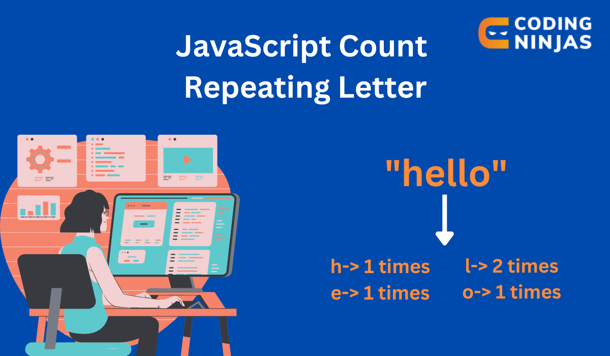 JavaScript Count Repeating Letter Coding Ninjas