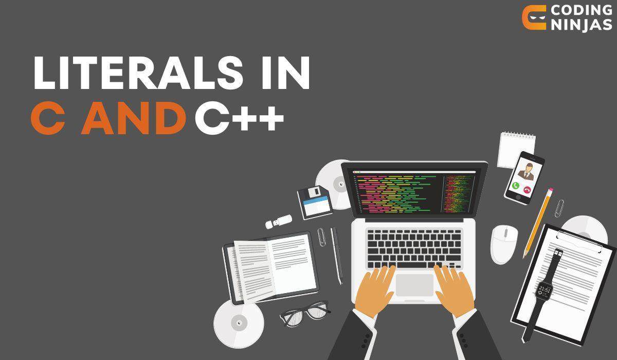 Literals in C/C++ With Examples Coding Ninjas