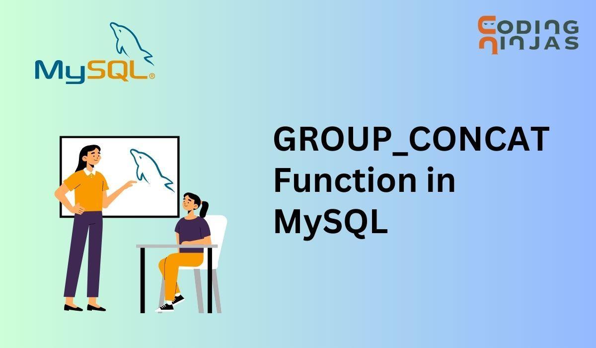 MySQL GROUP_CONCAT() function Coding Ninjas