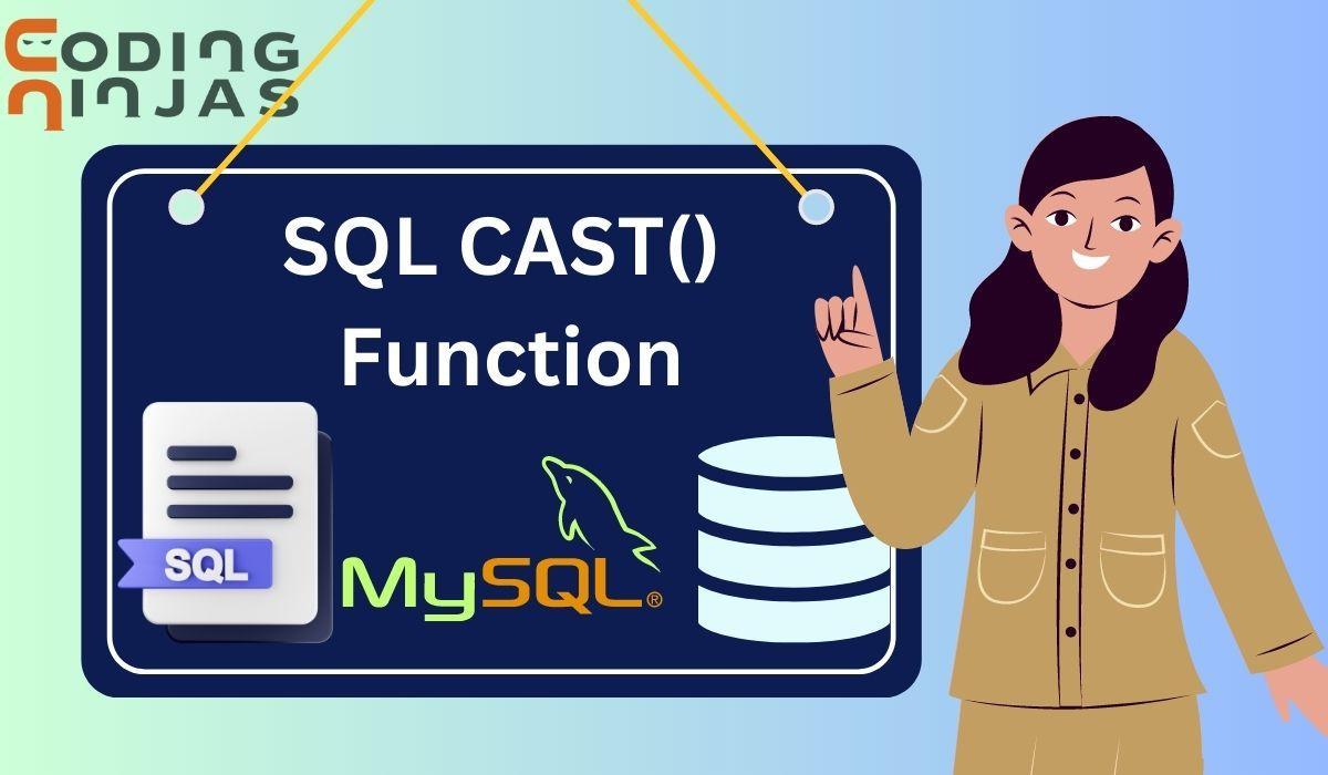 SQL CAST() Function Coding Ninjas