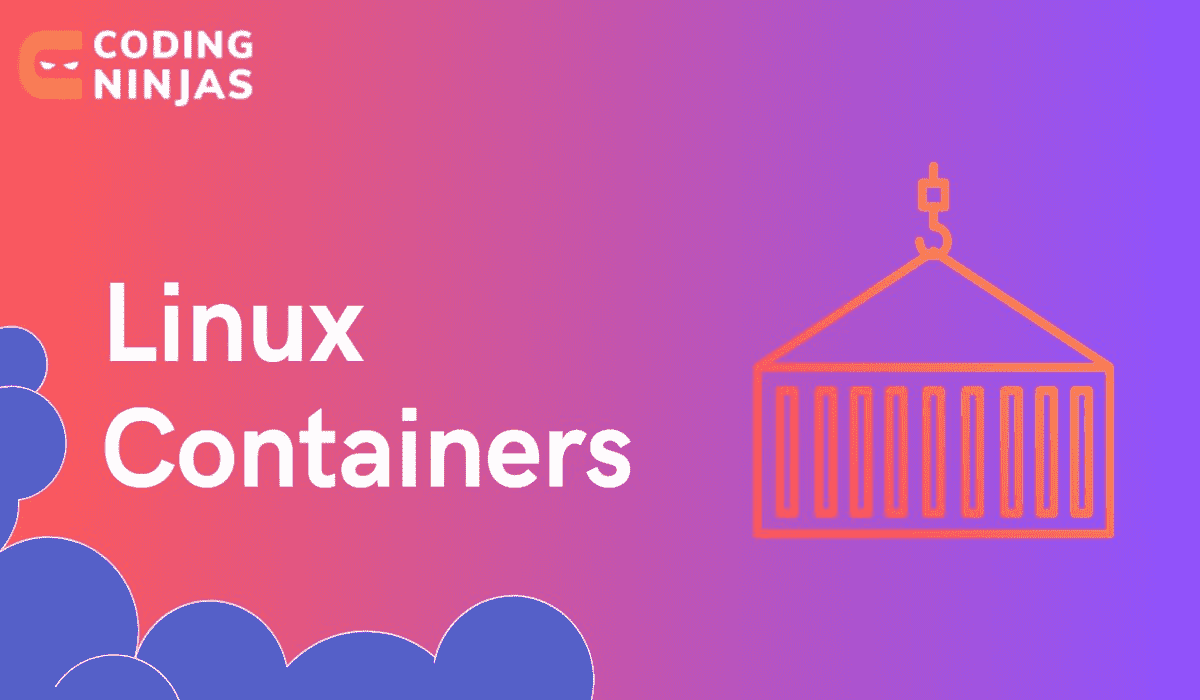 Linux Containers Coding Ninjas