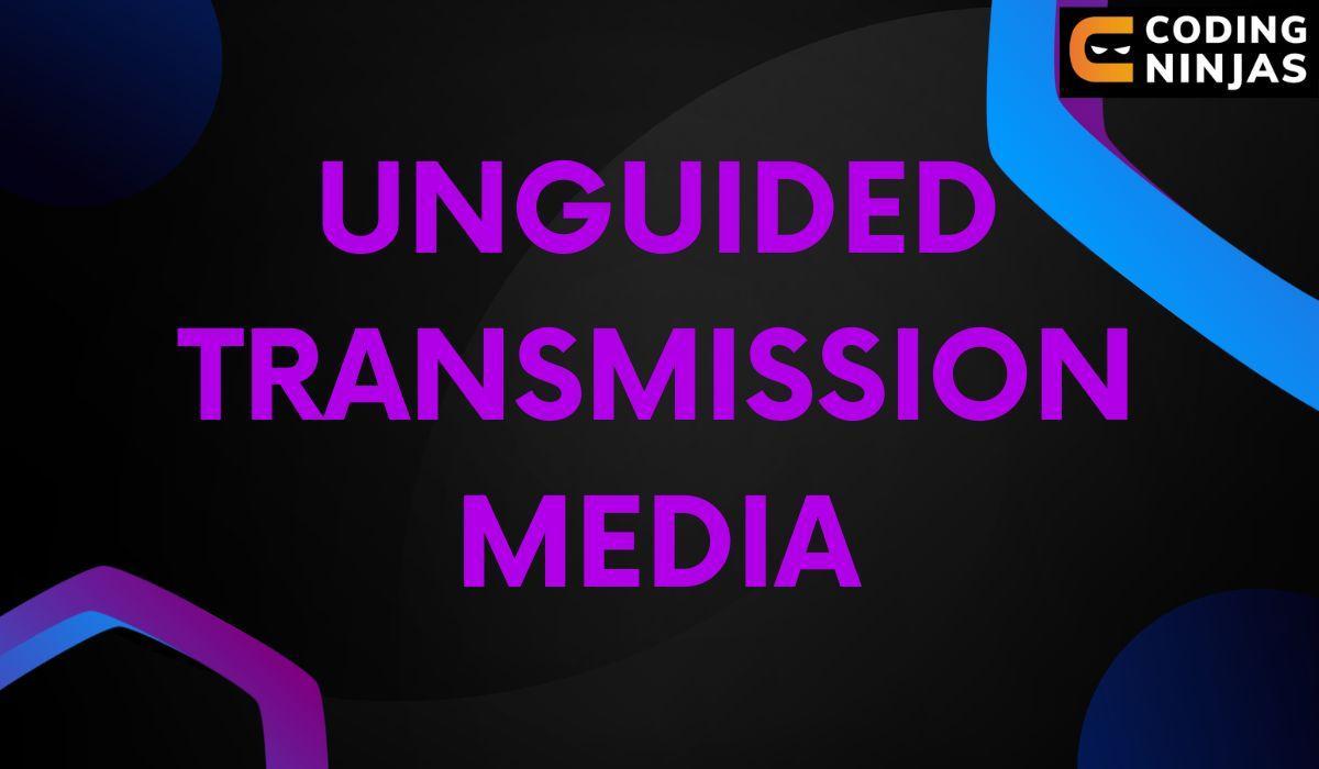 Unguided media Coding Ninjas