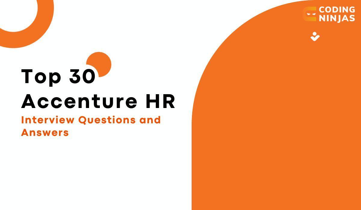Top Accenture HR Interview Questions and Answers (2024) Coding Ninjas