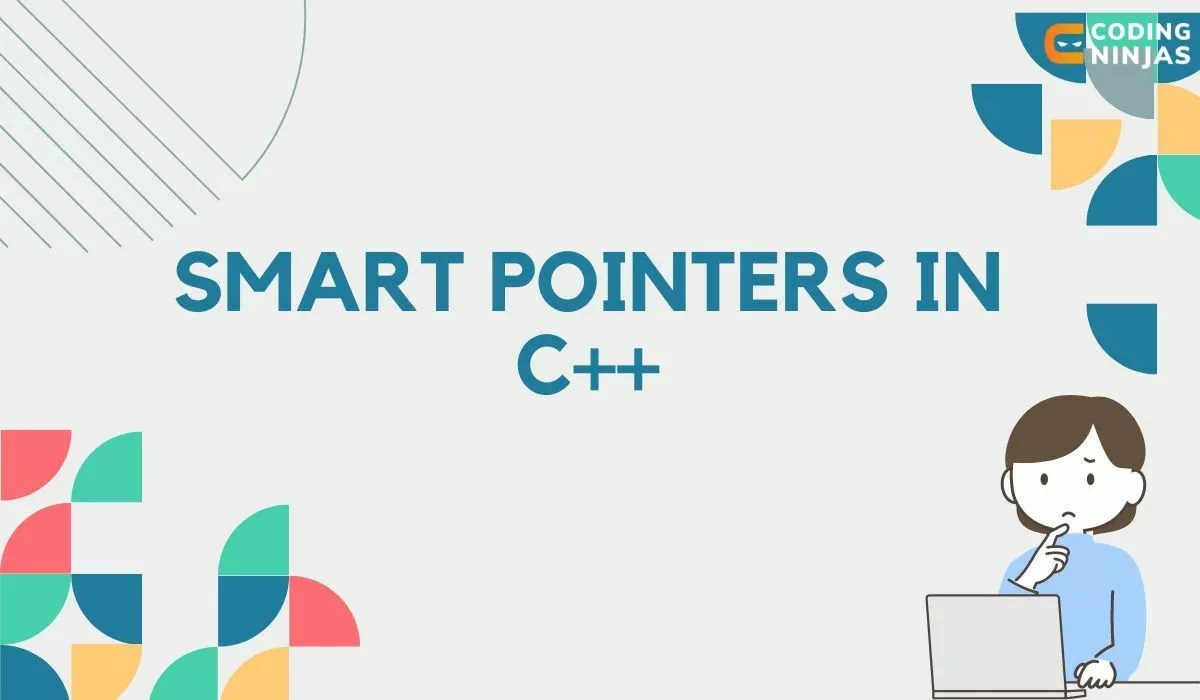 Smart Pointers in C++ Naukri Code 360