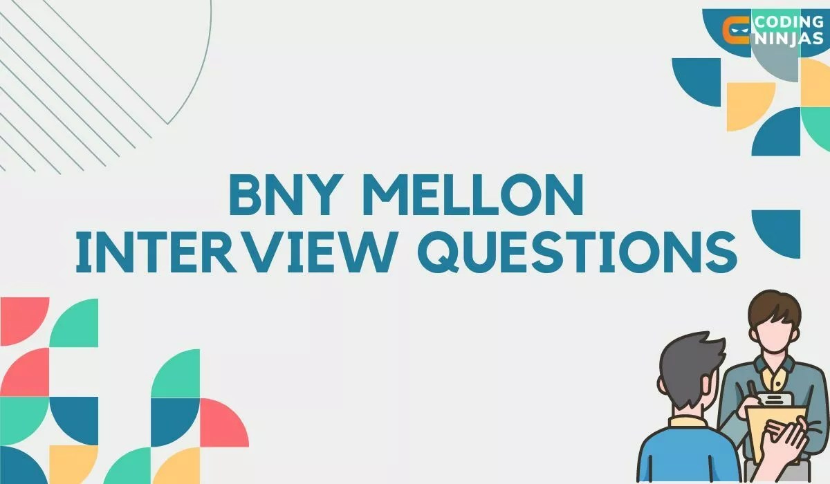 BNY Mellon Interview Questions Naukri Code 360(03)
