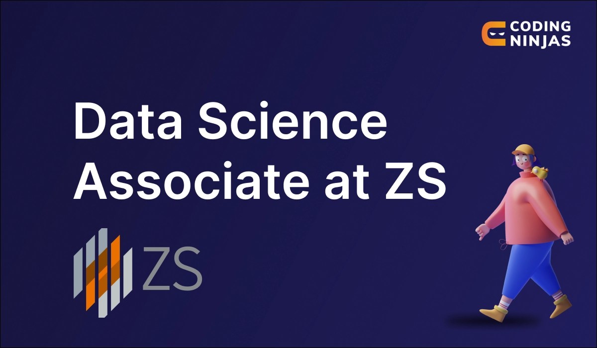 Data science associate at ZS Coding Ninjas