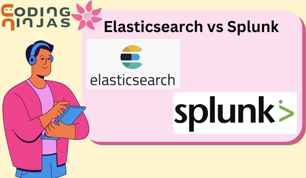 Elasticsearch vs Splunk Coding Ninjas