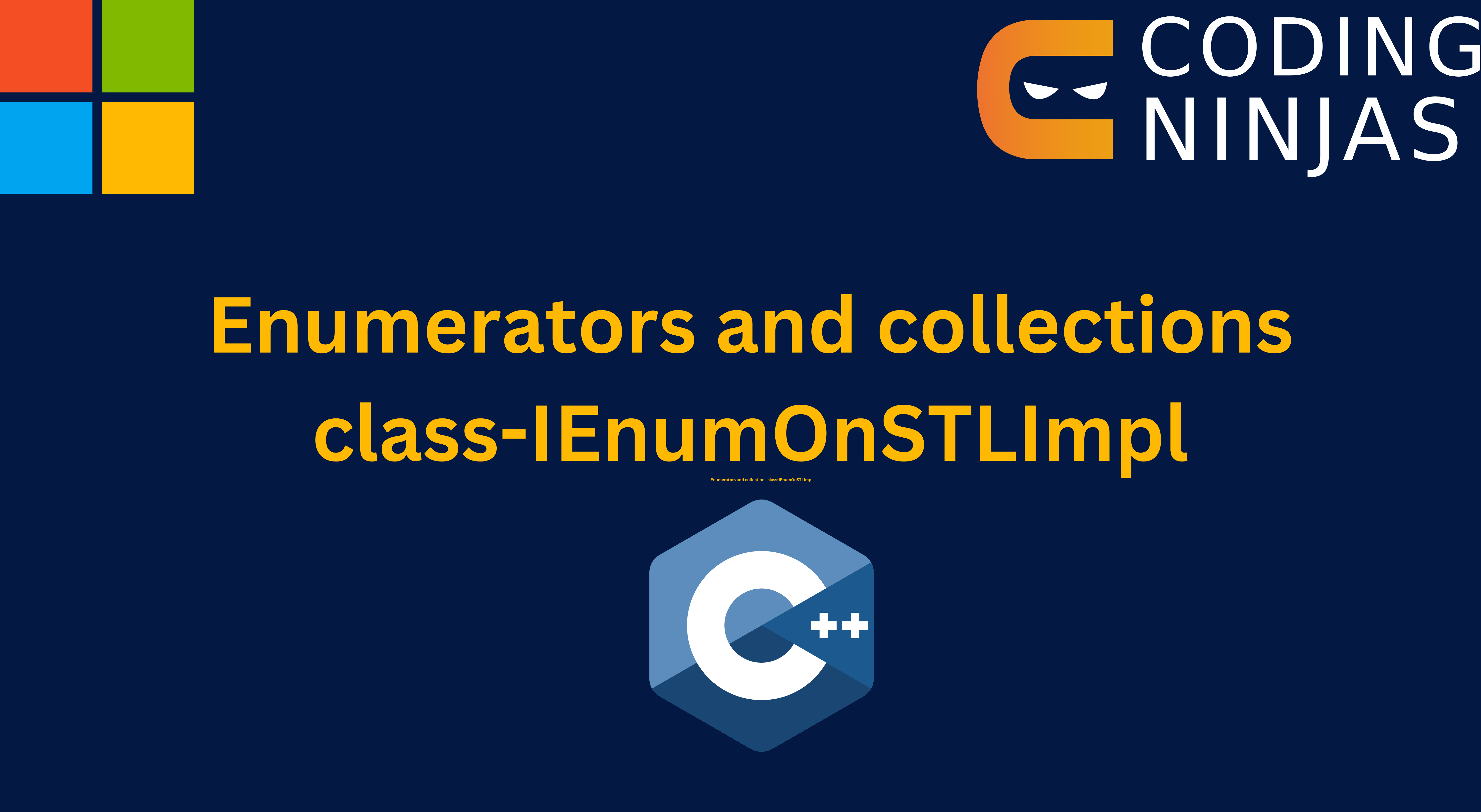 Enumerators and collections classIEnumOnSTLImpl Naukri Code 360