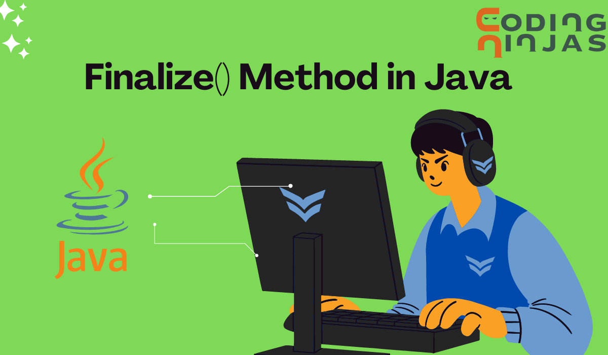 Finalize() Method in Java Naukri Code 360