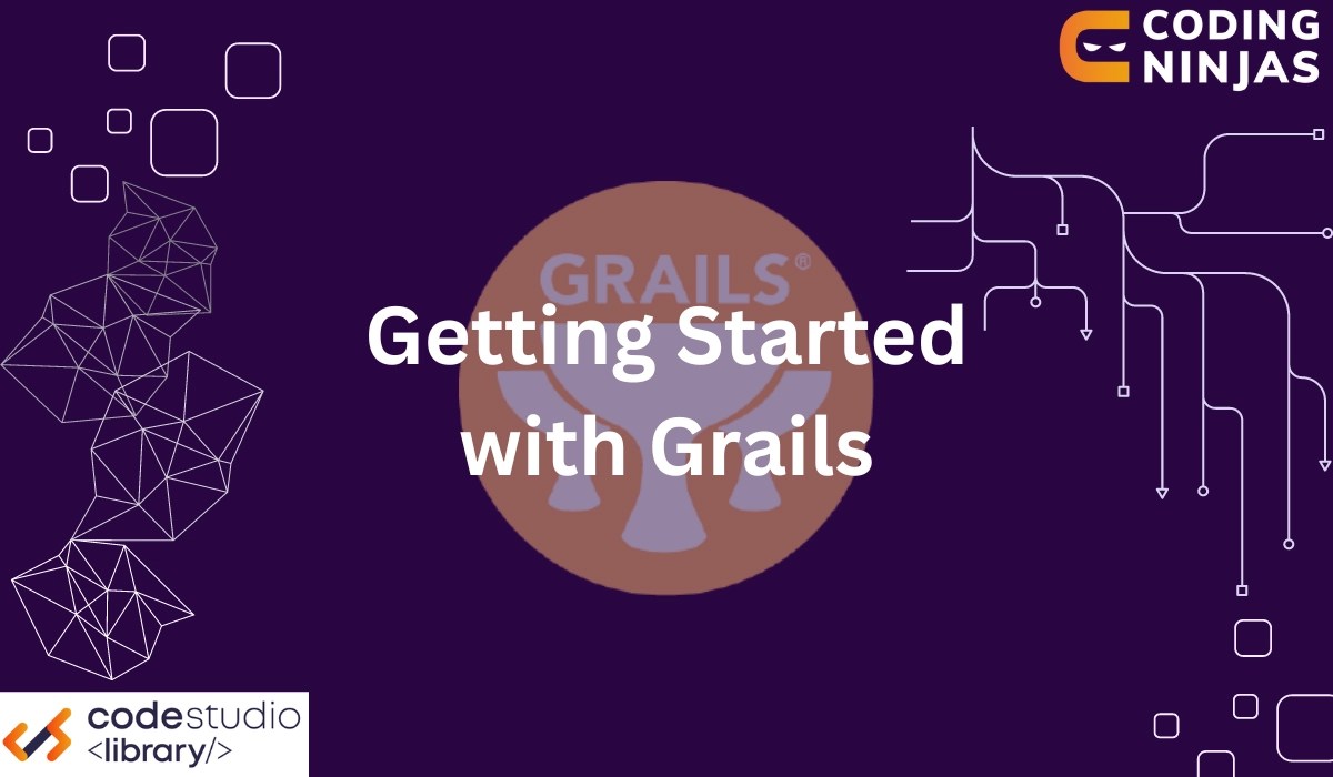 Getting Started with Grails Coding Ninjas