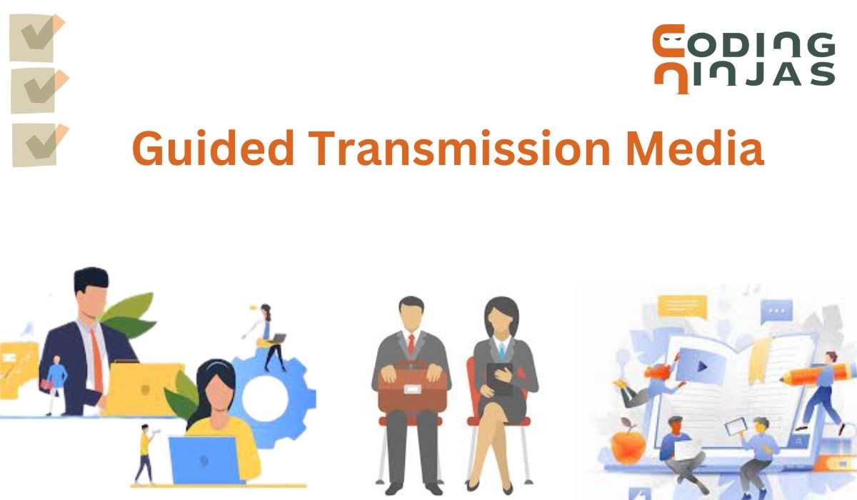 Guided Transmission Media Coding Ninjas