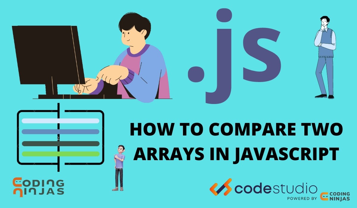 Compare Two Arrays in JavaScript Coding Ninjas