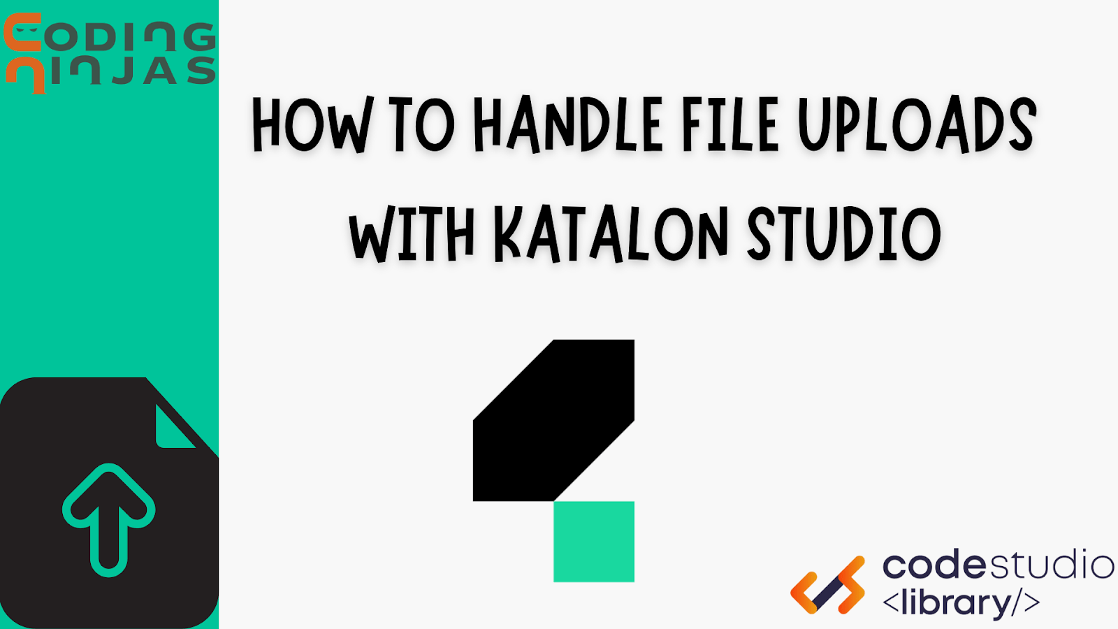 How to Handle File Uploads with Katalon Studio Coding Ninjas