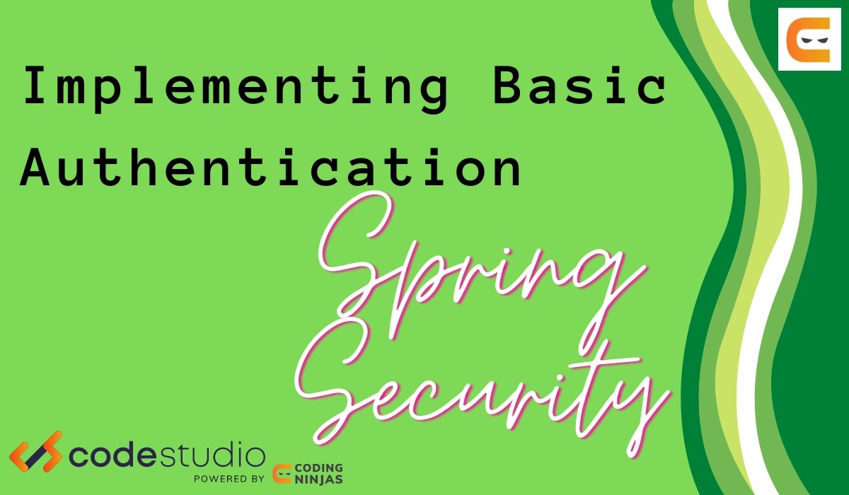 Authentication, Spring Security Coding Ninjas