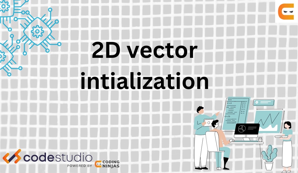 2d vector initialization in C++ Coding Ninjas