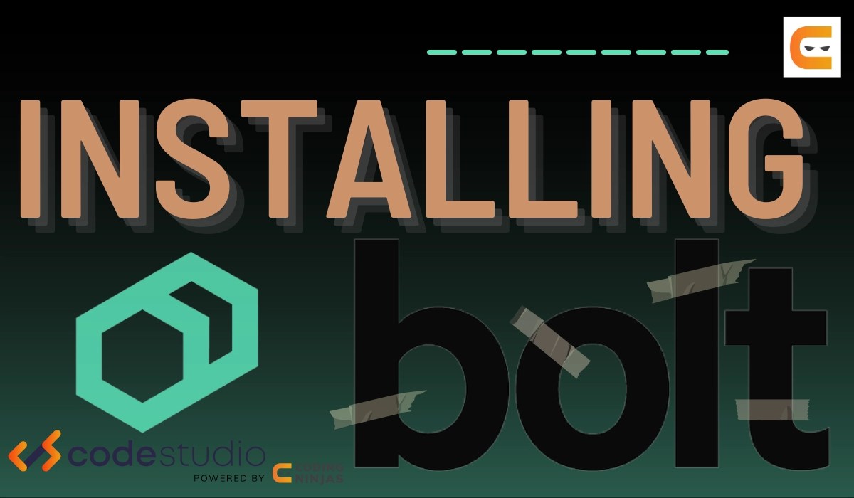 Installing Bolt Coding Ninjas