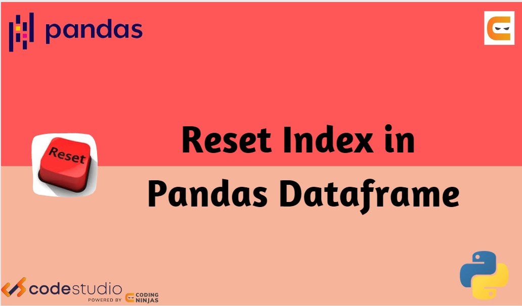 Reset Index in Pandas Dataframe Naukri Code 360