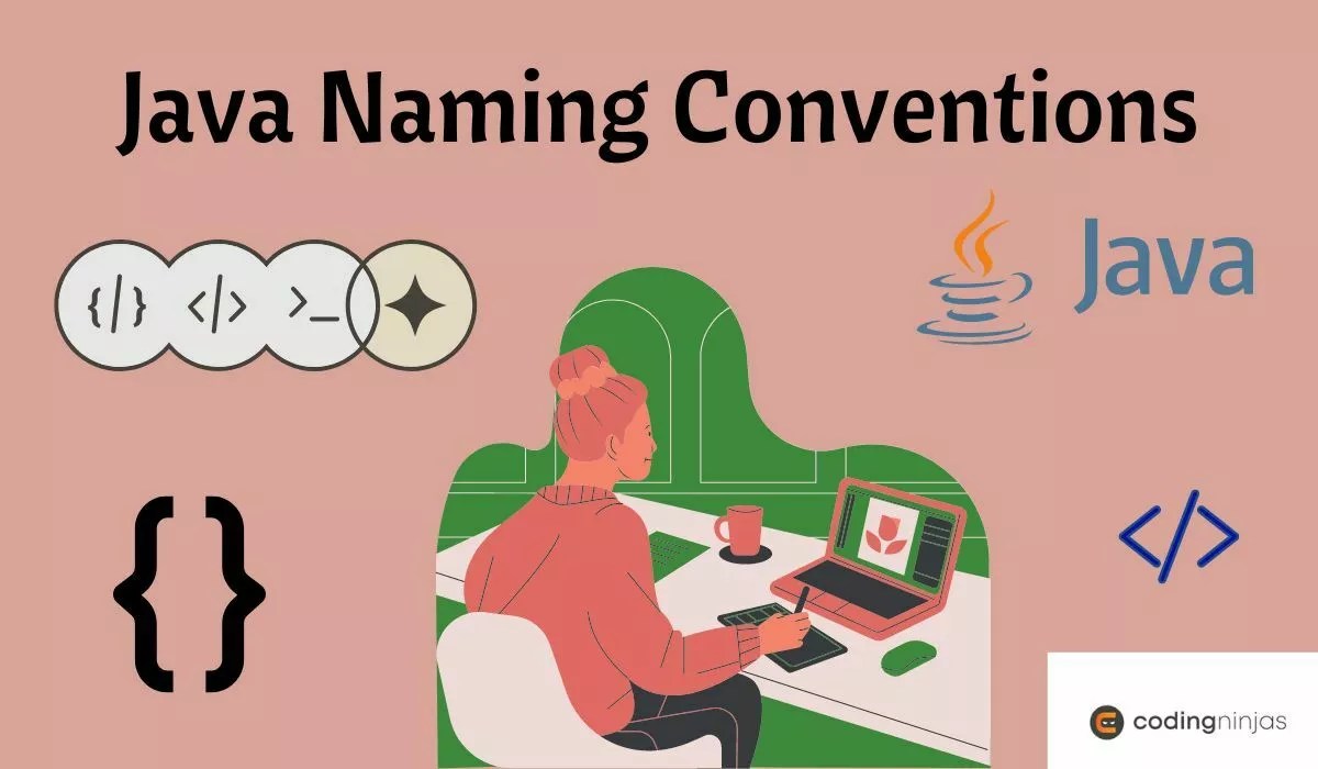 Java Naming Conventions Naukri Code 360