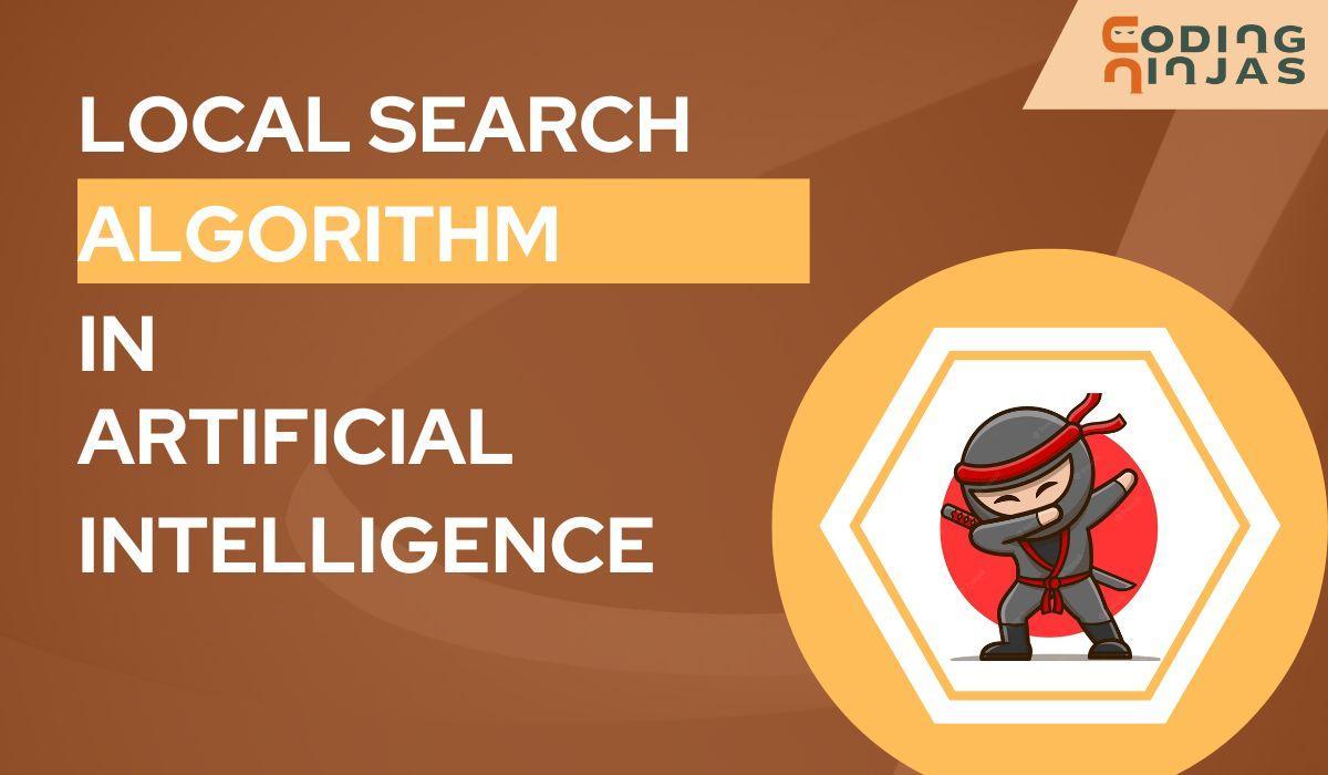Local Search Algorithm in Artificial Intelligence Coding Ninjas