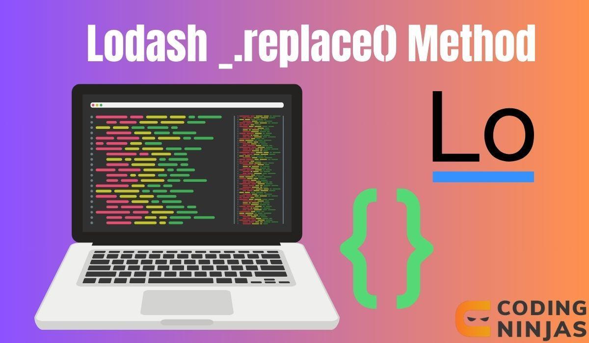 Lodash _.replace() Method Coding Ninjas
