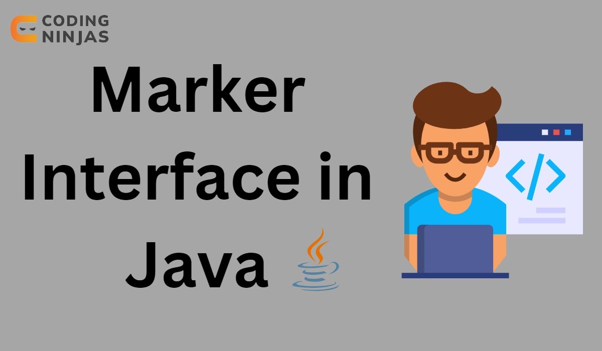 Marker Interface in Java Coding Ninjas