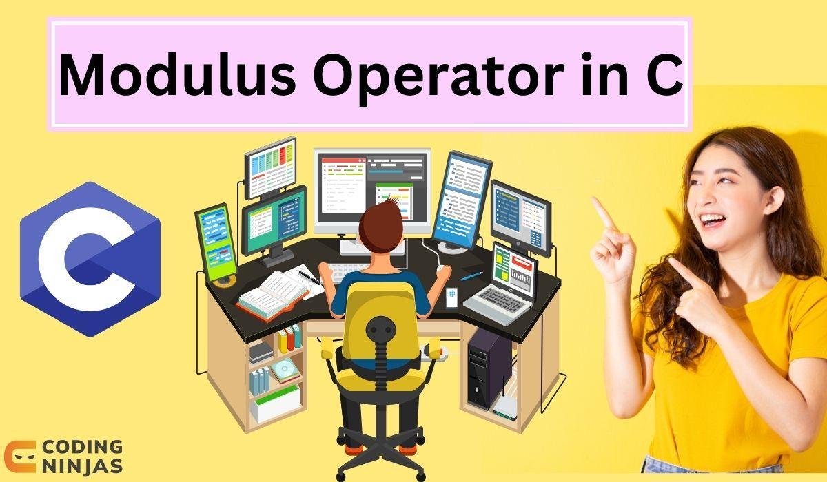 Modulus Operator in C Coding Ninjas