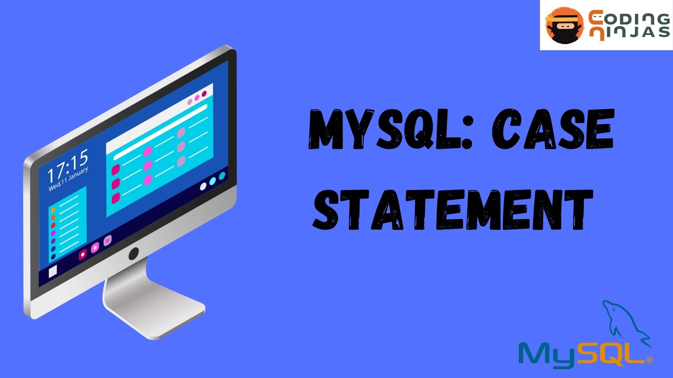 MySQL Case Statement Coding Ninjas