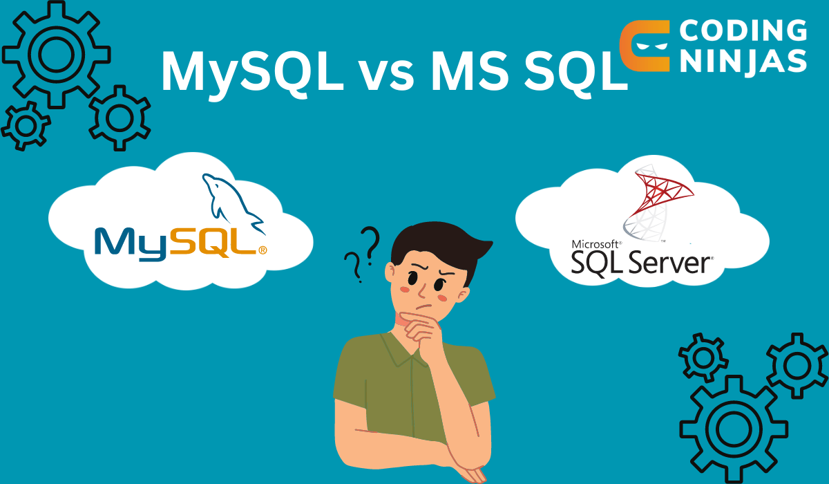 MySQL vs MS SQL Coding Ninjas