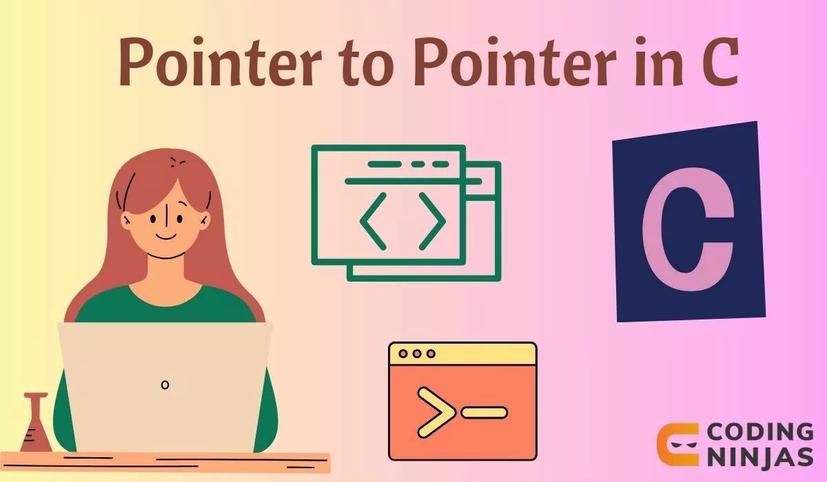 Pointer to Pointer in C Naukri Code 360