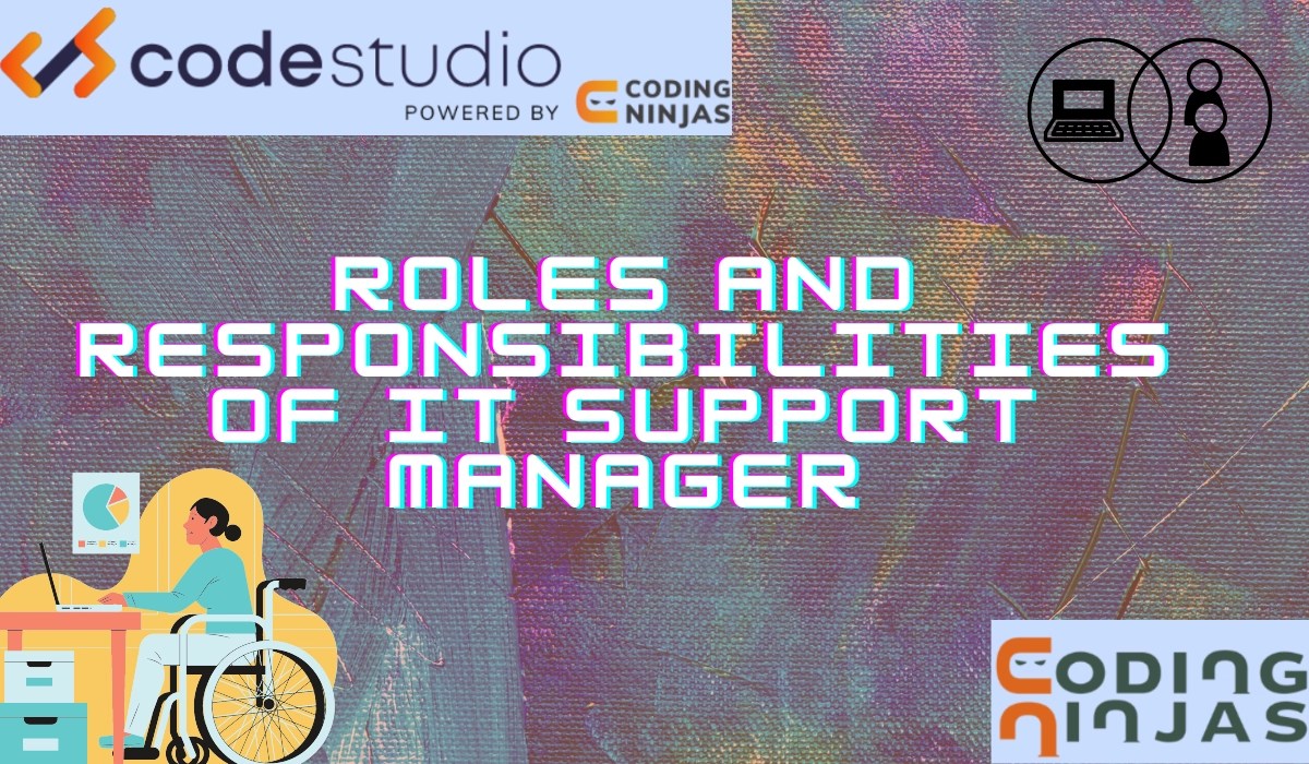 Roles and Responsibilities of IT Manager/ Support Coding Ninjas