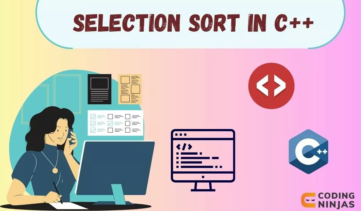 Selection Sort in C++ Naukri Code 360