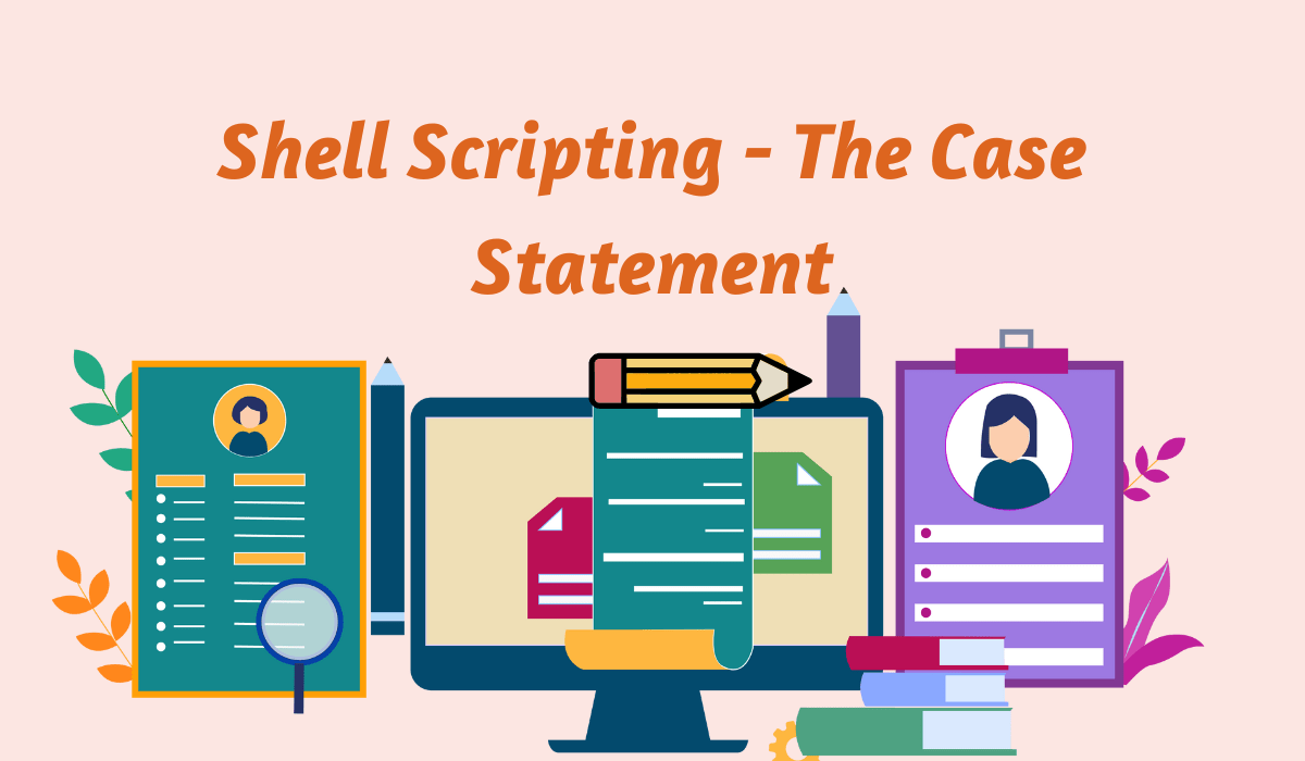 Shell Scripting The Case Statement Coding Ninjas