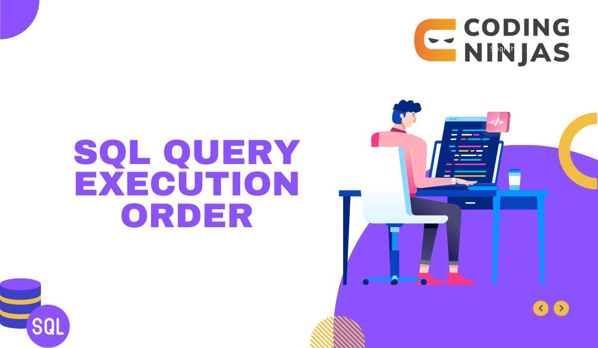 SQL Query Execution Order Coding Ninjas