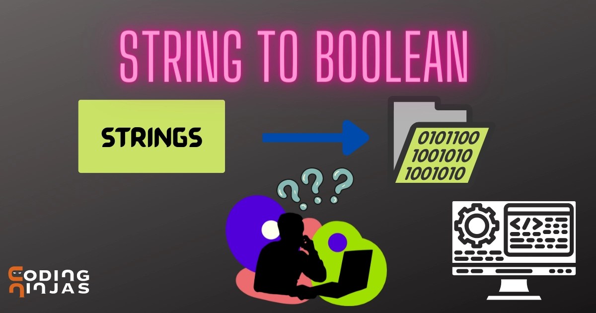 Java Convert String to Boolean Coding Ninjas