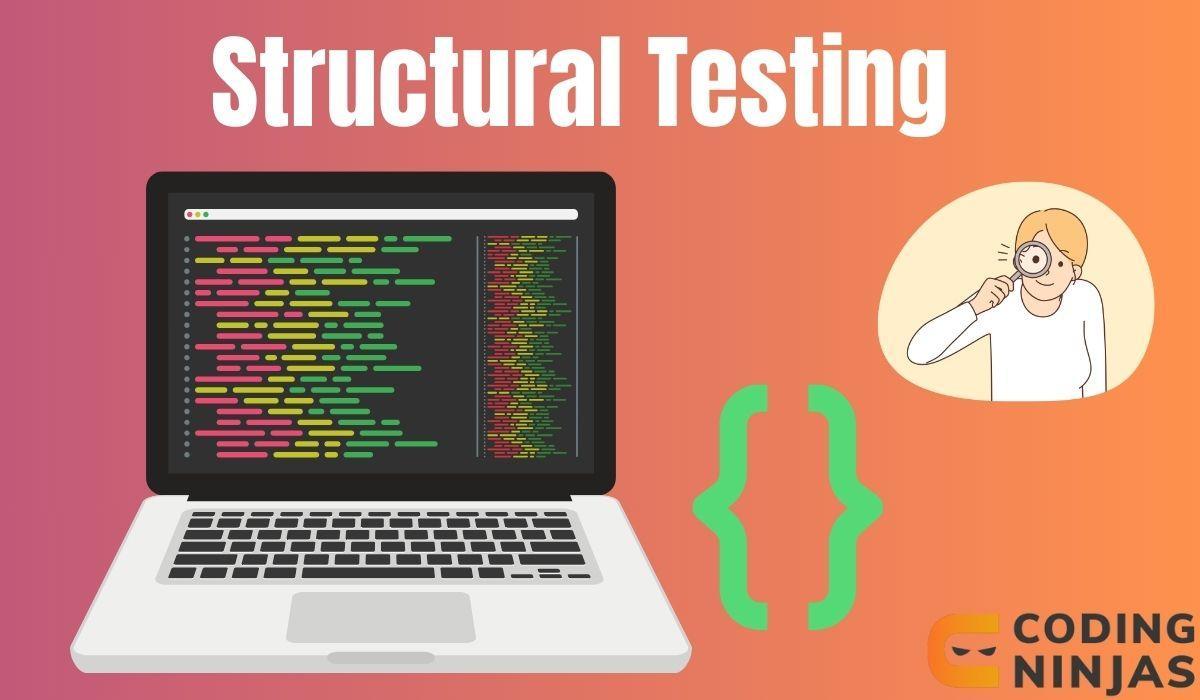 Structural Testing Coding Ninjas
